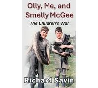 Olly, Me, and Smelly McGee: The children's war