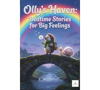 Olly’s Haven: Bedtime Stories for Big Feelings: A Deluxe 3D Collection about Gratitude, Calming Tantrums, and Quitting the Binky
