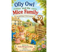 Olly the Owl and the Mice family: An anthology of Short Stories