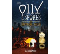 Olly & the Spores of Sapphire Creek: Book 2
