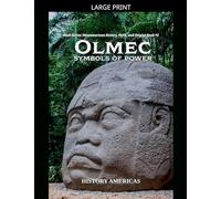 Olmec, Symbols of Power: 2 (Mesoamerican History, Myth and Oigins)