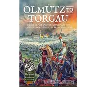 Olmütz to Torgau: Horace St Paul and the Campaigns of the Austrian Army in the Seven Years War 1758-60 (From Reason to Revolution)