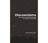 Olocosmismo: Una visione secolare del mondo tra scienza e meraviglia
