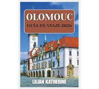 OLOMOUC GUÍA DE VIAJE 2026