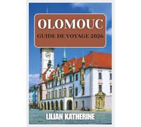 OLOMOUC GUIDE DE VOYAGE 2026