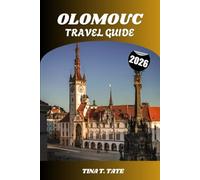 OLOMOUC TRAVEL GUIDE 2026: Explore Moravia’s Cultural Capital - A Journey Through Castles, Cathedrals, Local Cuisine, and the Vibrant Spirit of Student Life