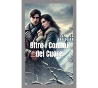 Oltre i Confini del Cuore (Amori Impossibili)