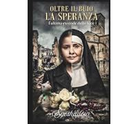 OLTRE IL BUIO LA SPERANZA