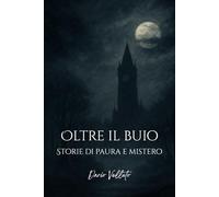 Oltre il buio: Storie di paura e mistero