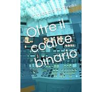 Oltre il codice binario