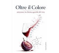 Oltre il Colore: antociani, la chimica gentile del vino
