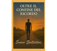 Oltre il Confine del Ricordo