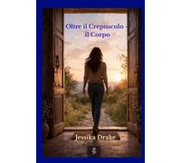 Oltre il crepuscolo - Il Corpo (Ombra)