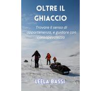 Oltre Il Ghiaccio: Trovare il senso di appartenenza e guidare con consapevolezza