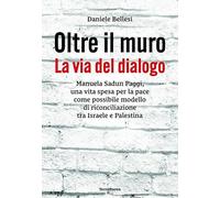 Oltre il muro. La via del dialogo (Nuovi paradigmi)