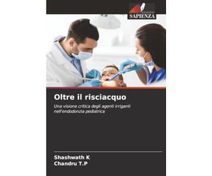 Oltre il risciacquo: Una visione critica degli agenti irriganti nell'endodonzia pediatrica
