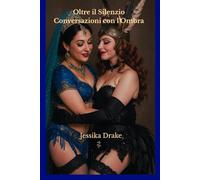 Oltre il Silenzio - Conversazioni con l’Ombra: Un viaggio tra luce e ombra