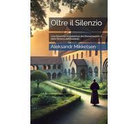 Oltre il Silenzio: Una Disamina Accademica del Monachesimo e della Ricerca dell’Assoluto