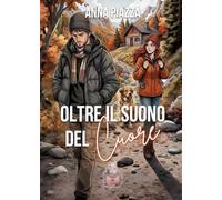 Oltre il suono del cuore: Puoi sfuggire a tutto, tranne a chi sa ascoltare il tuo cuore (Angels&Lovers - PubMe) (PubMe Romance)