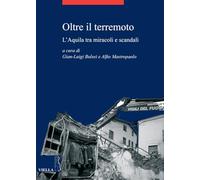 Oltre Il Terremoto: L'Aquila Tra Miracoli E Scandali