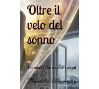 Oltre il velo del sonno: Un amore che va oltre i sogni
