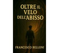 Oltre il Velo dell'Abisso