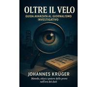 Oltre il velo: Guida avanzata al giornalismo investigativo