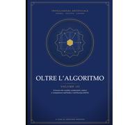 Oltre L’Algoritmo - Volume III: Il lavoro che cambia: professioni, settori e competenze nell'Italia e nell'Europa dell'IA
