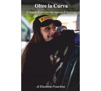 Oltre la curva: Il viaggio di una piccola ragazza di provincia
