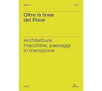 Oltre la linea del Piave. Architetture, macchine, paesaggi in transizione (iNEST Spoke)