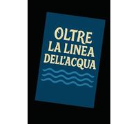 Oltre la linea dell'acqua