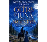 Oltre la luna argentata (Elkhorn, Colorado - I romanzi di Caleb Marlowe)