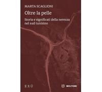 Oltre la pelle. Storia e significati della nerezza nel sud tunisino (Exù)