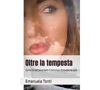 Oltre la tempesta: come ho attraversato il dolore e ritrovato la luce