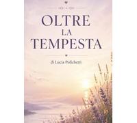 OLTRE LA TEMPESTA: "Un quaderno gentile per ritrovare il tuo centro e tornare a respirare."