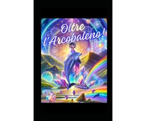 Oltre l'Arcobaleno: Tra Hawaii e Lemuria: memorie dell’Anima, delfini e le Tecnologie Magnetiche 3R di autoguarigione per il futuro