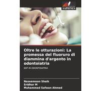 Oltre le otturazioni: La promessa del fluoruro di diammina d'argento in odontoiatria