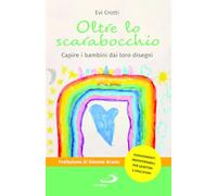 Oltre lo scarabocchio. Capire i bambini dai loro disegni (Progetto famiglia)