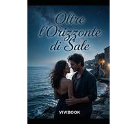 Oltre l'Orizzonte di Sale (Erotica +18)