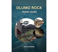 OLUMO ROCK TRAVEL GUIDE: Discover Abeokuta’s Most Iconic Landmark and the History, Culture, and Adventure It Holds