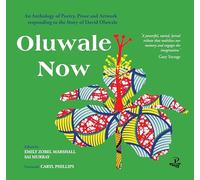 Oluwale Now: An Anthology of Poetry, Prose and Artwork Responding to the Story of David Oluwale