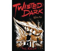 Twisted Dark, Volume 2 - Paperback NEW Gibson, Neil 11/06/2015