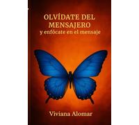 Olvídate del Mensajero: Enfocate en el Mensaje