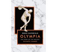 Olympia : The Story of the Ancient Olympic Games