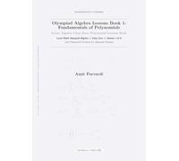 Olympiad Algebra Lessons Book 1: Fundamentals of Polynomials: Lyran Algebra Class Zero, Polynomial Lessons Book (The Olympiad Algebra Series)