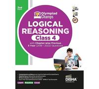 Olympiad Champs Logical Reasoning Class 4 with Chapter-Wise Previous 5 Year (2018 - 2022) Questions Complete Prep Guide with Theory, Pyqs, Past & Practice Exercise