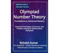 Olympiad Number Theory: Advanced Techniques, Structures, and Problem Solving for Mathematical Olympiads (Mathematics Elevate Series for Olympiads)