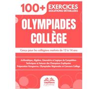 Olympiades Collège: 100+ Problèmes de Compétition pour Jeunes Champions avec Solutions Détaillées