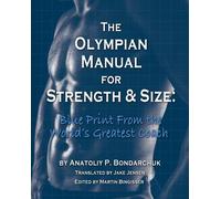 Olympian Manual for Strength and Size: Blueprint from the world greatest coach
