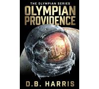Olympian Providence: A Grimdark Science Fantasy Retelling (The Olympian Series Book 1)